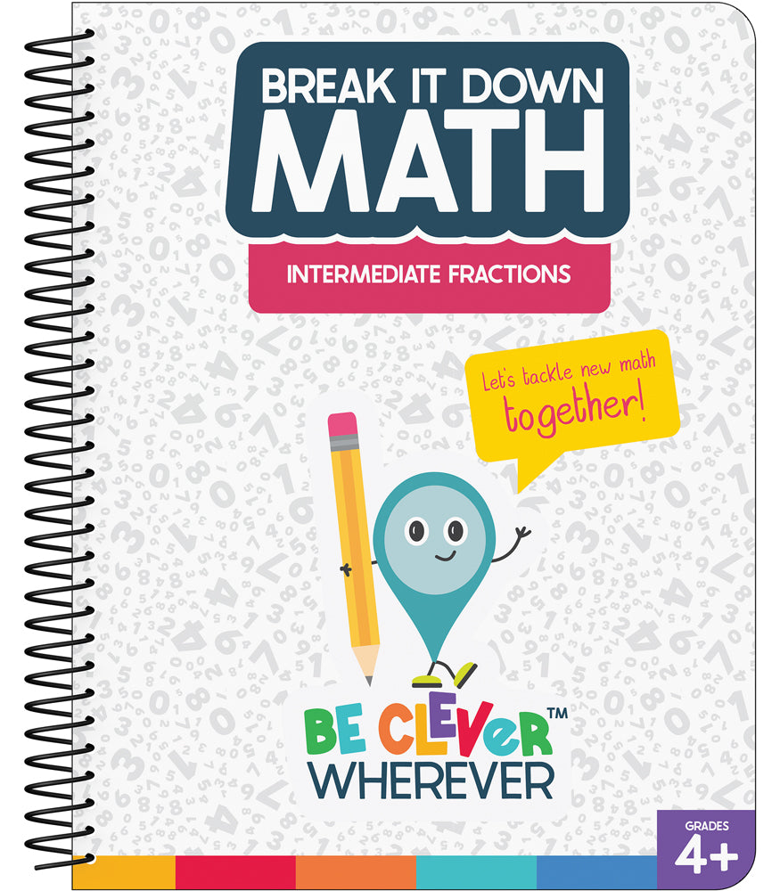Break It Down Intermediate Fractions Resource Book Gr 4+